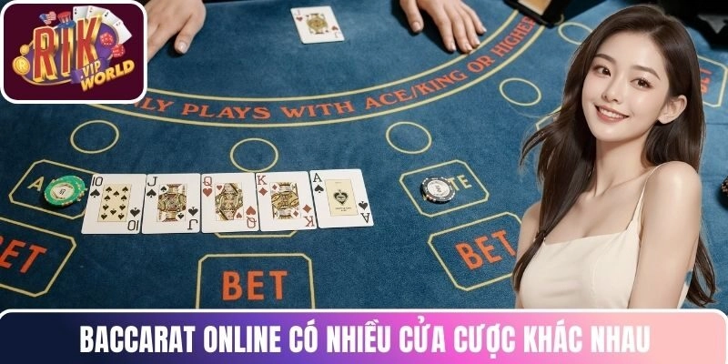 Baccarat online có nhiều cửa cược khác nhau