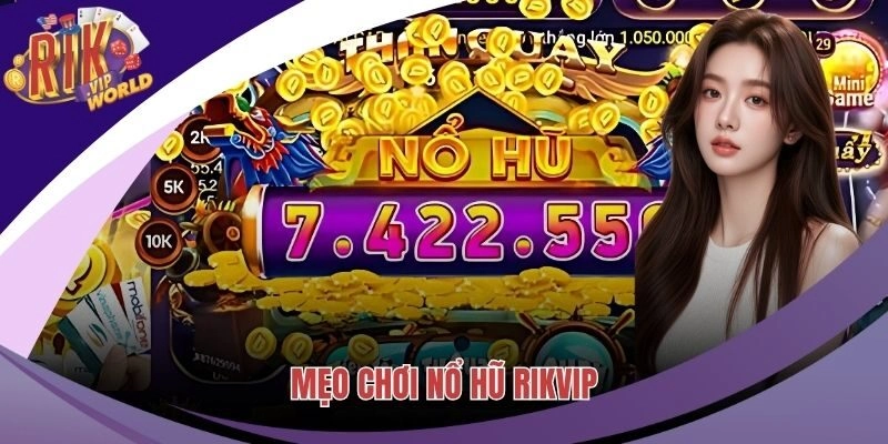 Mẹo Chơi Nổ Hũ Giúp Săn Trúng Jackpot Hiệu Quả Mỗi Ngày