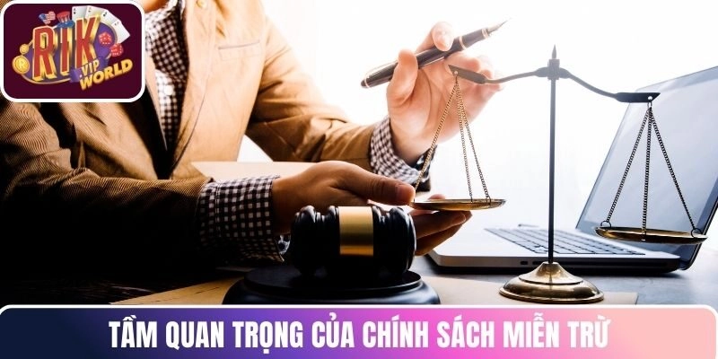 Tầm quan trọng của chính sách miễn trừ